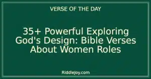 35+ Powerful Exploring God's Design: Bible Verses About Women Roles