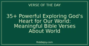 35+ Powerful Exploring God's Heart for Our World: Meaningful Bible Verses About World