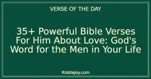 35+ Powerful Bible Verses For Him About Love: God's Word for the Men in Your Life