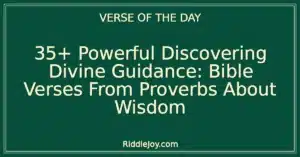 35+ Powerful Discovering Divine Guidance: Bible Verses From Proverbs About Wisdom