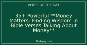 35+ Powerful Money Matters: Finding Guidance in Bible Verses Talking About Money