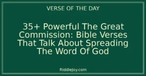 35+ Powerful The Great Commission: Bible Verses That Talk About Spreading The Word Of God