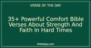 35+ Powerful Comfort Bible Verses About Strength And Faith In Hard Times