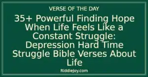 35+ Powerful Finding Hope When Life Feels Like a Constant Struggle: Depression Hard Time Struggle Bible Verses About Life