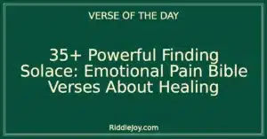 35+ Powerful Finding Solace: Emotional Pain Bible Verses About Healing