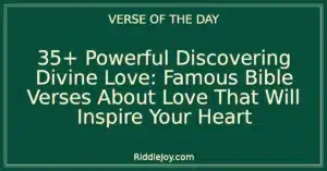 35+ Powerful Discovering Divine Love: Famous Bible Verses About Love That Will Inspire Your Heart