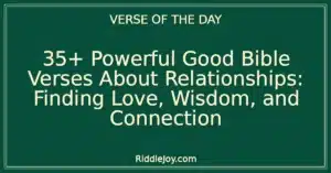 35+ Powerful Good Bible Verses About Relationships: Finding Love, Wisdom, and Connection