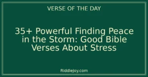 35+ Powerful Finding Peace Amidst the Storm: Good Bible Verses About Stress