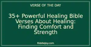 35+ Powerful Healing Bible Verses About Healing: Finding Comfort and Strength