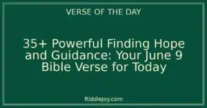 35+ Powerful Finding Solace and Guidance: Your June 9 Bible Verse for Today