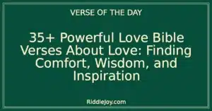35+ Powerful Love Bible Verses About Love: Finding Comfort, Wisdom, and Inspiration