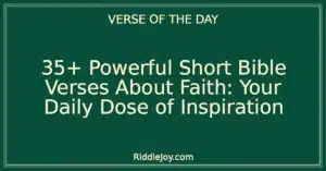 35+ Powerful Short Bible Verses About Faith: Your Daily Dose of Inspiration