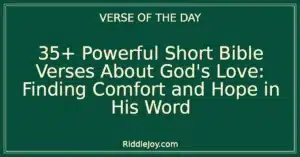 35+ Powerful Short Bible Verses About God's Love: Finding Comfort and Hope in His Word