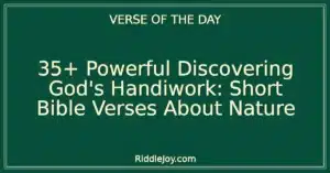 35+ Powerful Discovering God's Handiwork: Short Bible Verses About Nature