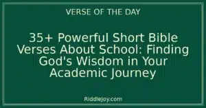 35+ Powerful Short Bible Verses About School: Finding God's Wisdom in Your Academic Journey