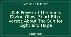 35+ Powerful The Sun's Divine Glow: Short Bible Verses About The Sun for Light and Hope