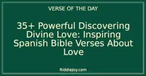 35+ Powerful Discovering Divine Love: Inspiring Spanish Bible Verses About Love