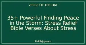 35+ Powerful Finding Peace in the Storm: Stress Relief Bible Verses About Stress