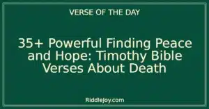 35+ Powerful Finding Peace and Hope: Timothy Bible Verses About Death
