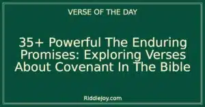 35+ Powerful The Enduring Promises: Exploring Verses About Covenant In The Bible