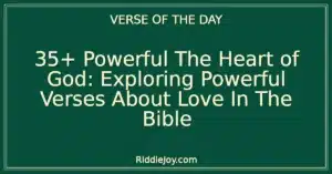 35+ Powerful The Heart of God: Exploring Powerful Verses About Love In The Bible