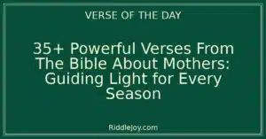 35+ Powerful Verses From The Bible About Mothers: Guiding Light for Every Season