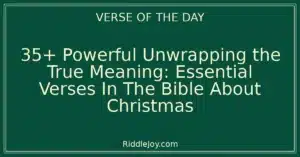 35+ Powerful Unwrapping the True Meaning: Essential Verses In The Bible About Christmas
