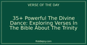 35+ Powerful The Divine Dance: Exploring Verses In The Bible About The Trinity